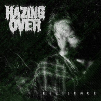 Review Hazing Over Pestilence Self Released 21 No Echo
